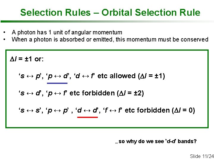 Selection Rules – Orbital Selection Rule • • A photon has 1 unit of