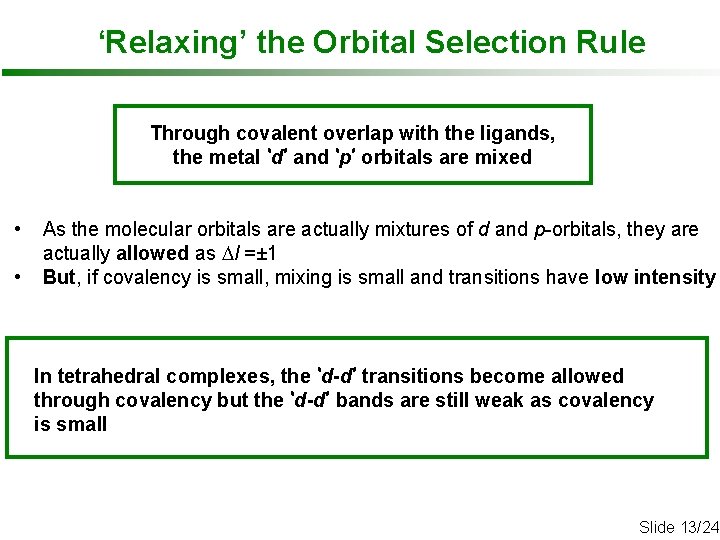 ‘Relaxing’ the Orbital Selection Rule Through covalent overlap with the ligands, the metal ‘d’