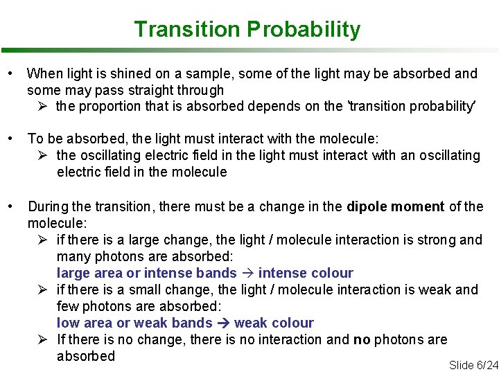 Transition Probability • When light is shined on a sample, some of the light