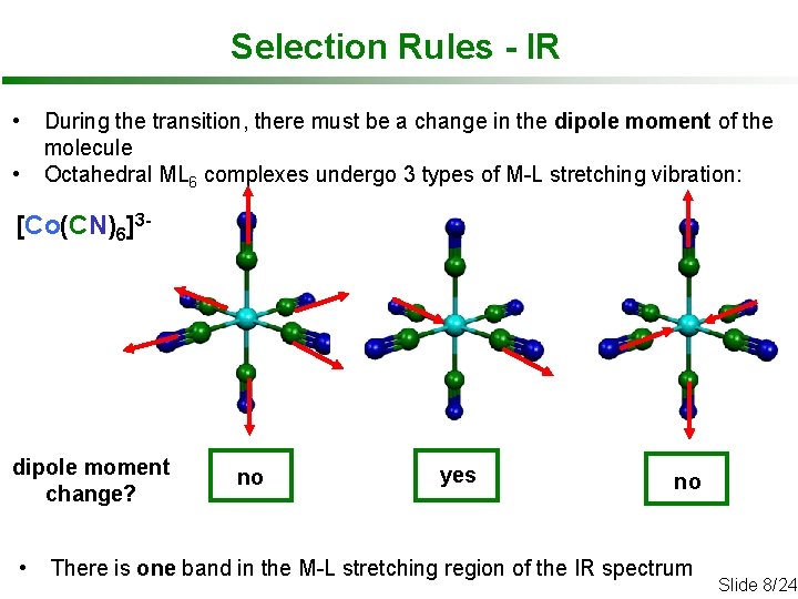 Selection Rules - IR • • During the transition, there must be a change