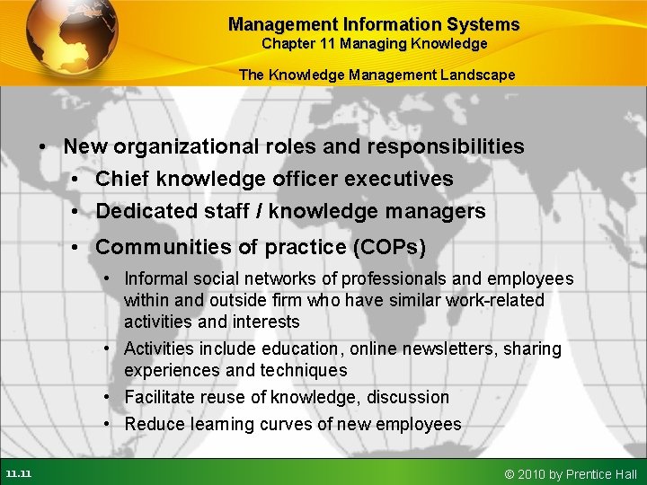 Management Information Systems Chapter 11 Managing Knowledge The Knowledge Management Landscape • New organizational