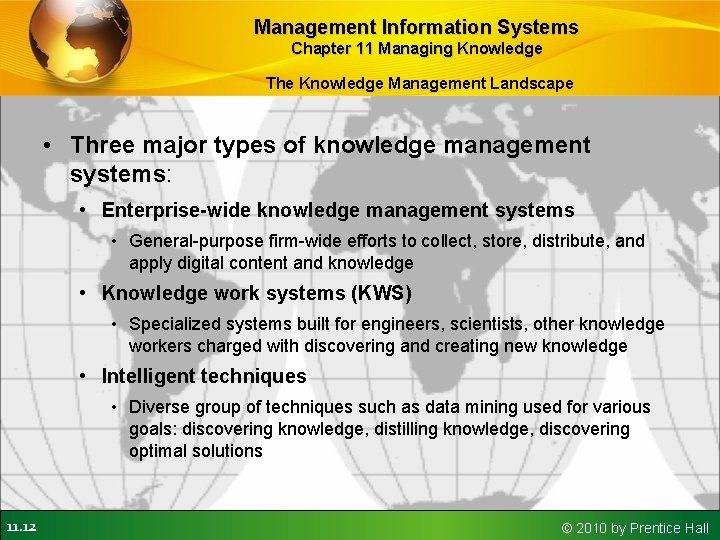 Management Information Systems Chapter 11 Managing Knowledge The Knowledge Management Landscape • Three major