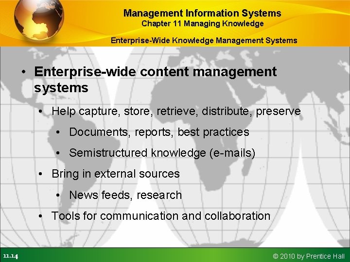 Management Information Systems Chapter 11 Managing Knowledge Enterprise-Wide Knowledge Management Systems • Enterprise-wide content