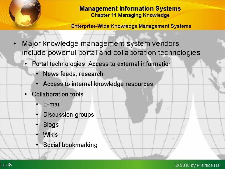Management Information Systems Chapter 11 Managing Knowledge Enterprise-Wide Knowledge Management Systems • Major knowledge
