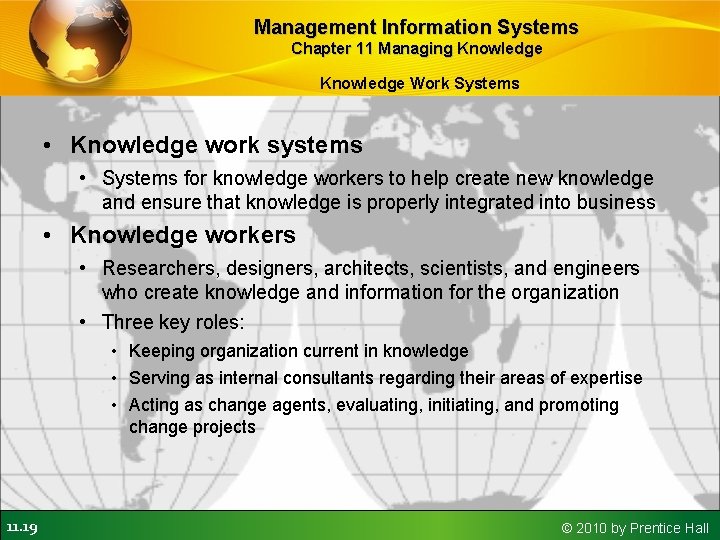 Management Information Systems Chapter 11 Managing Knowledge Work Systems • Knowledge work systems •