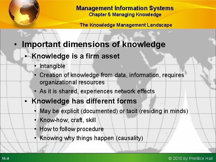 Management Information Systems Chapter 5 Managing Knowledge The Knowledge Management Landscape • Important dimensions