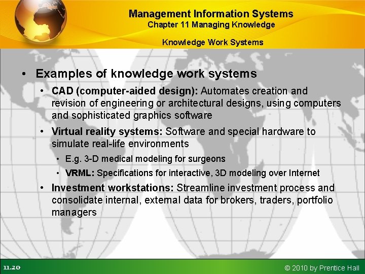 Management Information Systems Chapter 11 Managing Knowledge Work Systems • Examples of knowledge work