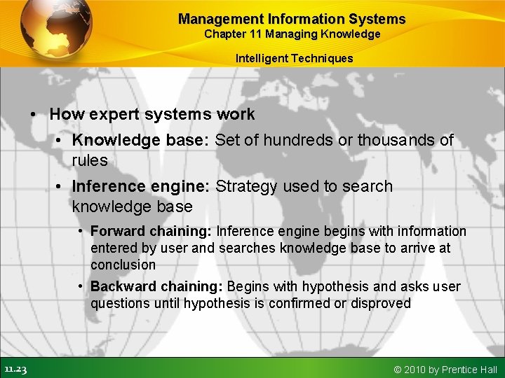 Management Information Systems Chapter 11 Managing Knowledge Intelligent Techniques • How expert systems work