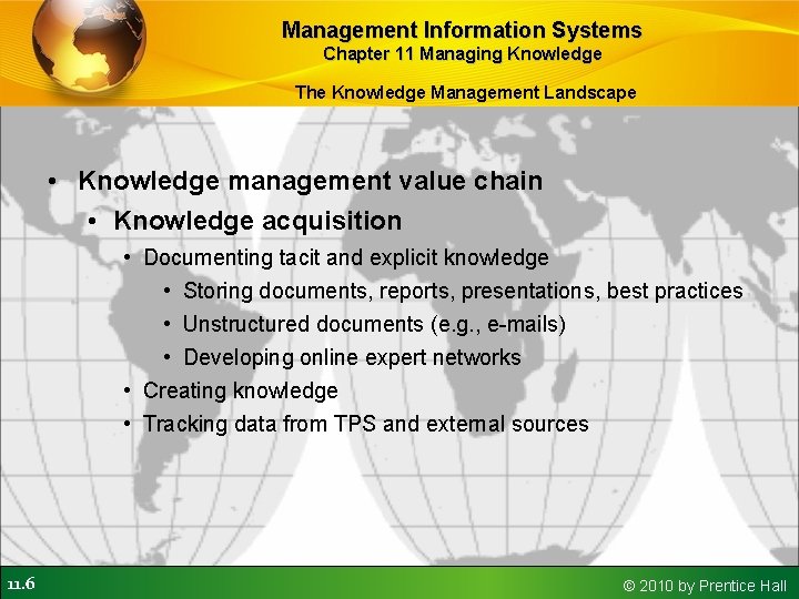 Management Information Systems Chapter 11 Managing Knowledge The Knowledge Management Landscape • Knowledge management