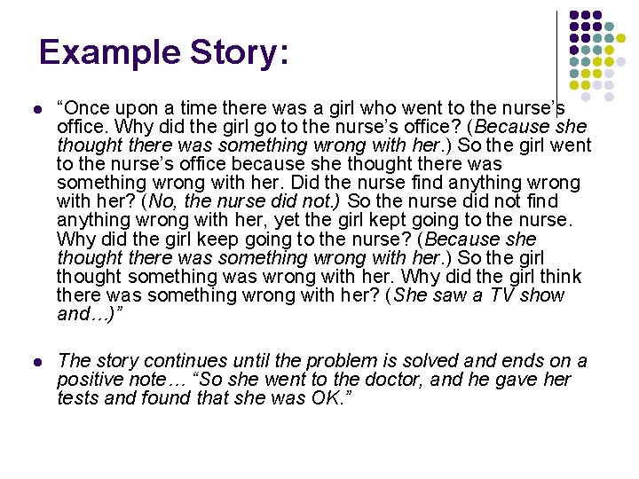 Example Story: l “Once upon a time there was a girl who went to