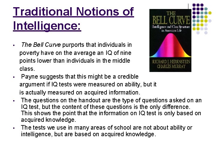 Traditional Notions of Intelligence: § § The Bell Curve purports that individuals in poverty