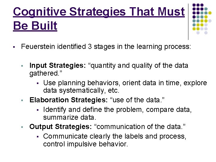Cognitive Strategies That Must Be Built § Feuerstein identified 3 stages in the learning