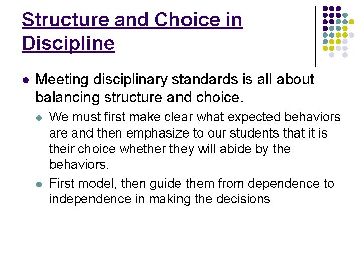 Structure and Choice in Discipline l Meeting disciplinary standards is all about balancing structure