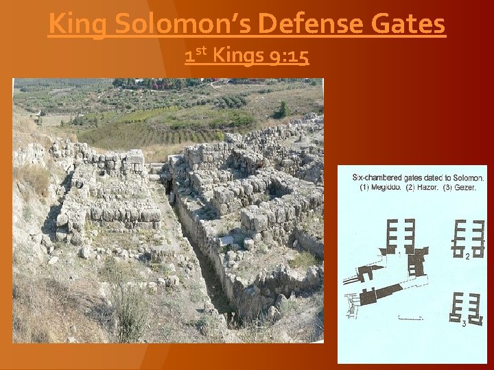 King Solomon’s Defense Gates 1 st Kings 9: 15 