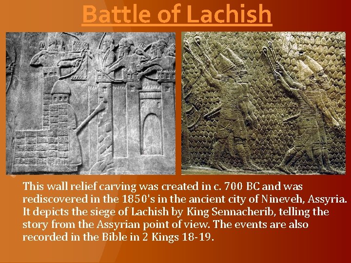 Battle of Lachish This wall relief carving was created in c. 700 BC and