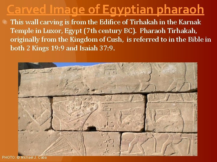 Carved Image of Egyptian pharaoh This wall carving is from the Edifice of Tirhakah