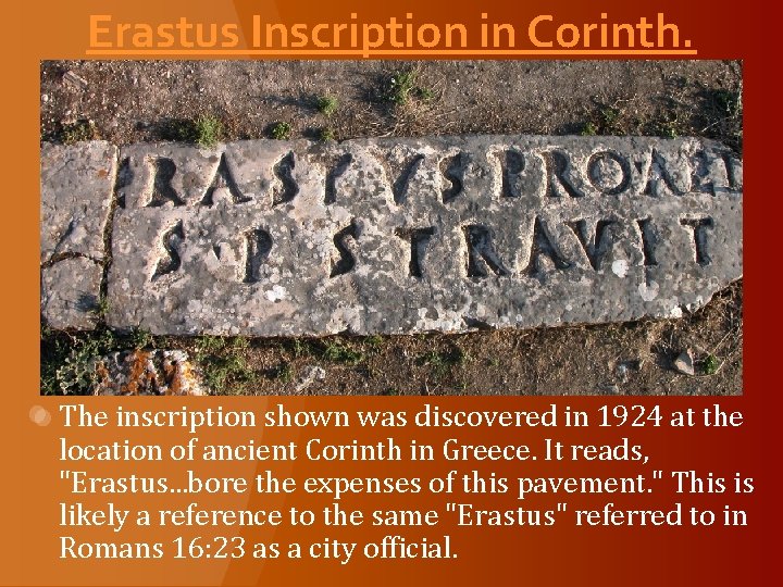 Erastus Inscription in Corinth. The inscription shown was discovered in 1924 at the location