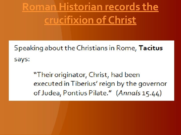 Roman Historian records the crucifixion of Christ 