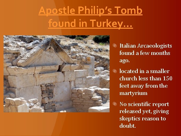 Apostle Philip’s Tomb found in Turkey… Italian Arcaeologists found a few months ago. located