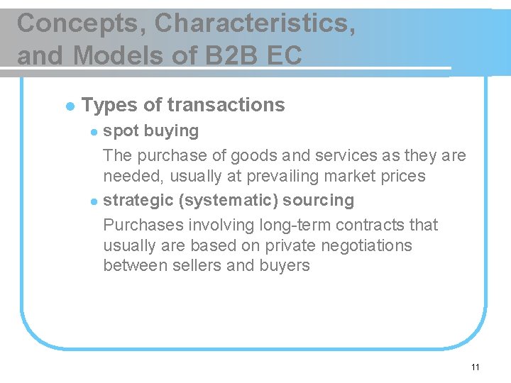 Concepts, Characteristics, and Models of B 2 B EC l Types of transactions spot