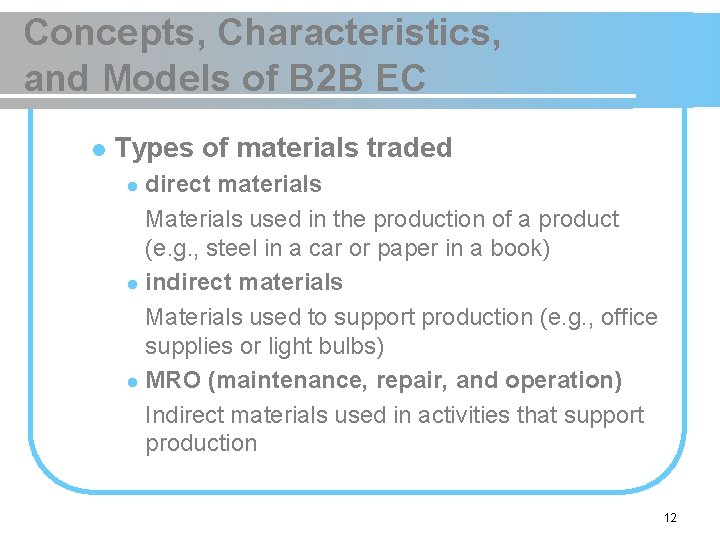 Concepts, Characteristics, and Models of B 2 B EC l Types of materials traded