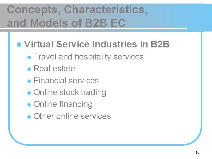 Concepts, Characteristics, and Models of B 2 B EC l Virtual Service Industries in