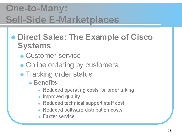 One-to-Many: Sell-Side E-Marketplaces l Direct Sales: The Example of Cisco Systems Customer service l