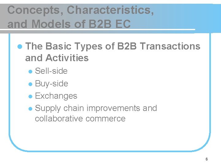 Concepts, Characteristics, and Models of B 2 B EC l The Basic Types of
