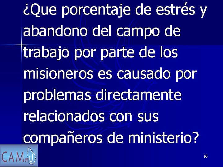 ¿Que porcentaje de estrés y abandono del campo de trabajo por parte de los