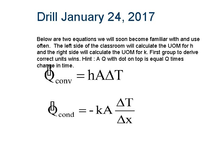 Drill January 24, 2017 Below are two equations we will soon become familiar with