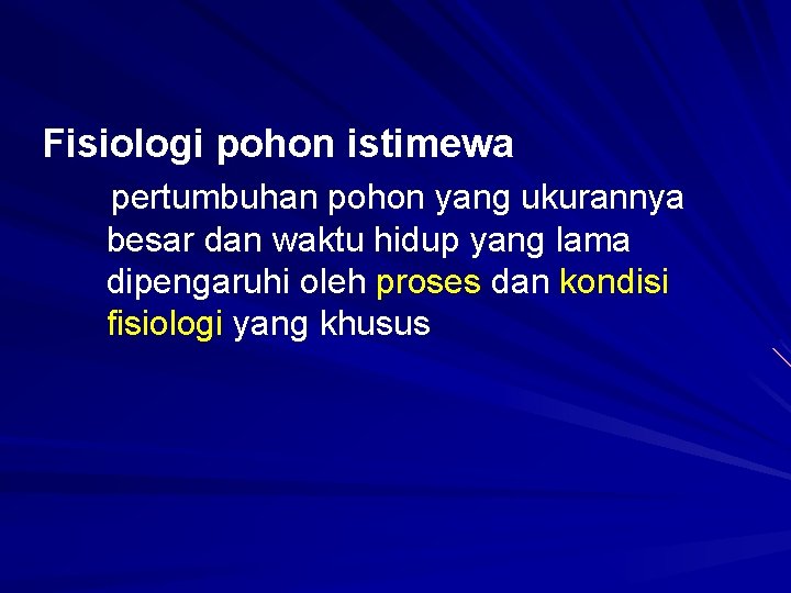 Fisiologi pohon istimewa pertumbuhan pohon yang ukurannya besar dan waktu hidup yang lama dipengaruhi