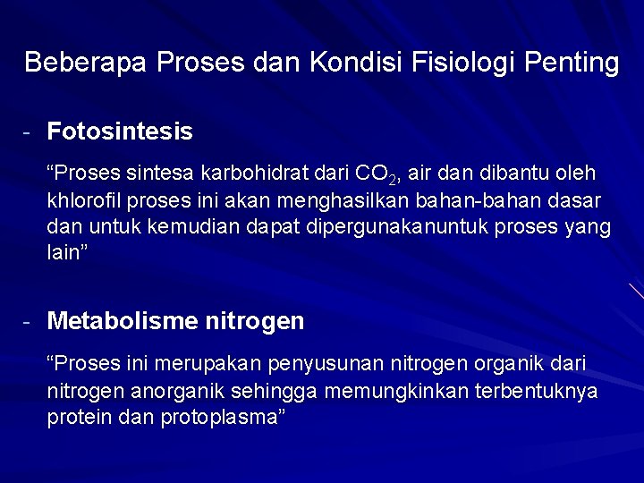 Beberapa Proses dan Kondisi Fisiologi Penting - Fotosintesis “Proses sintesa karbohidrat dari CO 2,