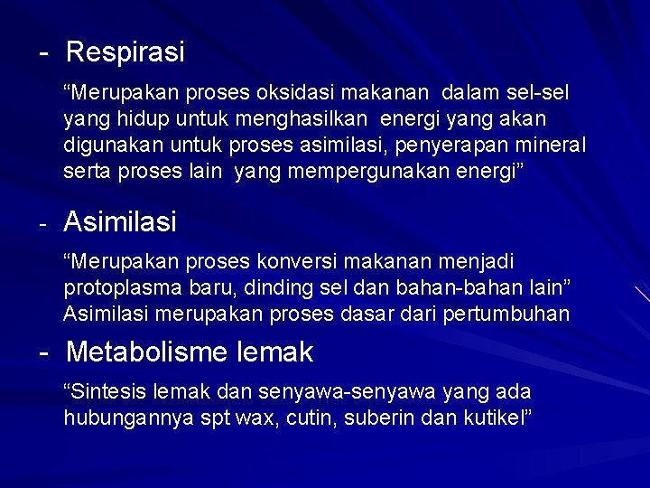 - Respirasi “Merupakan proses oksidasi makanan dalam sel-sel yang hidup untuk menghasilkan energi yang