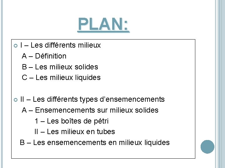 PLAN: I – Les différents milieux A – Définition B – Les milieux solides