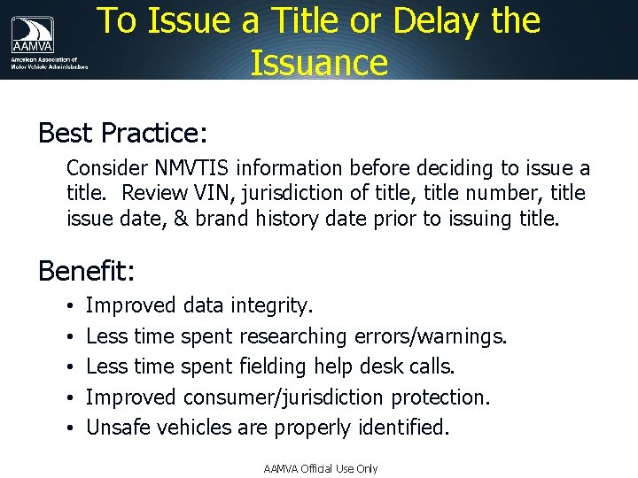 To Issue a Title or Delay the Issuance Best Practice: Consider NMVTIS information before