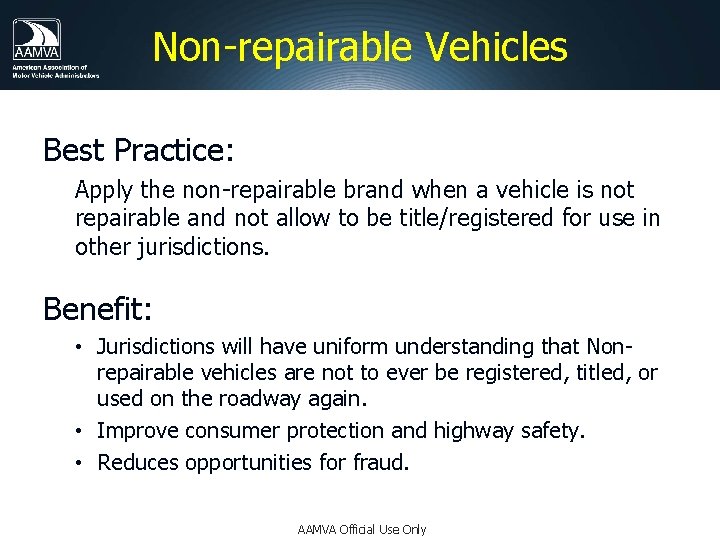 Non-repairable Vehicles Best Practice: Apply the non-repairable brand when a vehicle is not repairable