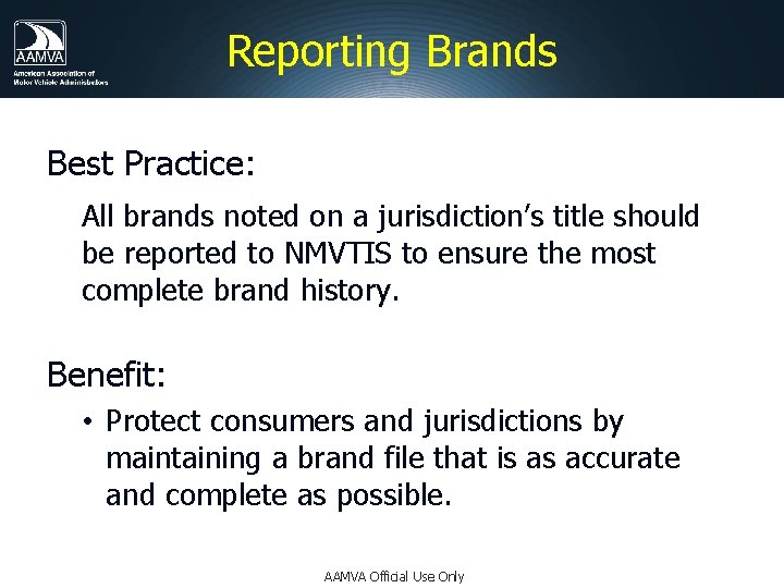 Reporting Brands Best Practice: All brands noted on a jurisdiction’s title should be reported