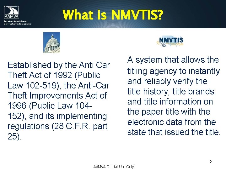 What is NMVTIS? Established by the Anti Car Theft Act of 1992 (Public Law