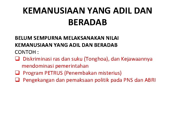 KEMANUSIAAN YANG ADIL DAN BERADAB BELUM SEMPURNA MELAKSANAKAN NILAI KEMANUSIAAN YANG ADIL DAN BERADAB