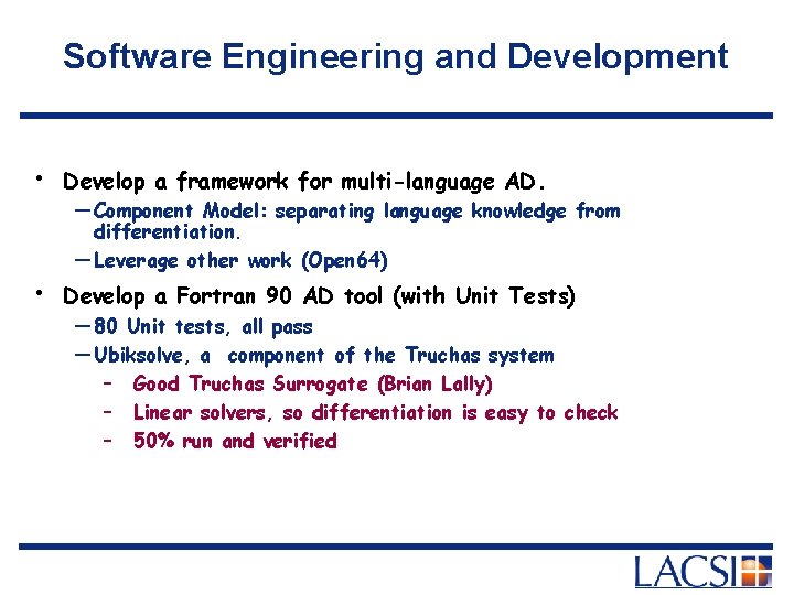 Software Engineering and Development • Develop a framework for multi-language AD. • Develop a