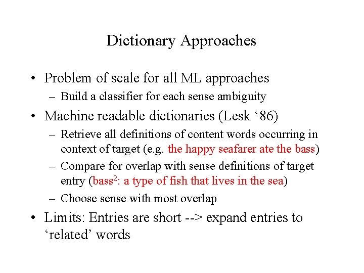 Dictionary Approaches • Problem of scale for all ML approaches – Build a classifier