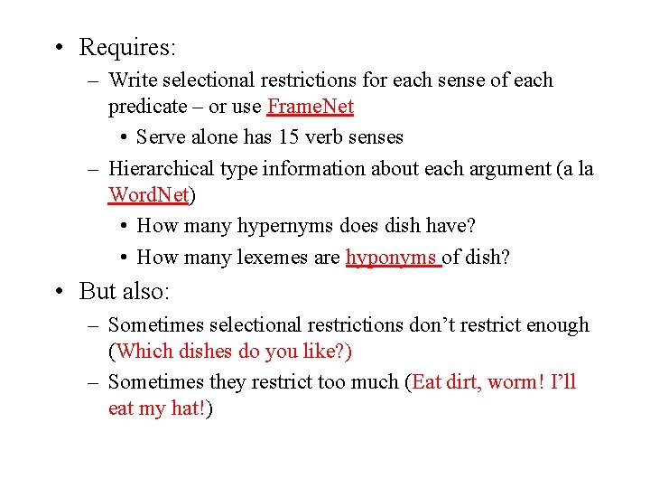  • Requires: – Write selectional restrictions for each sense of each predicate –