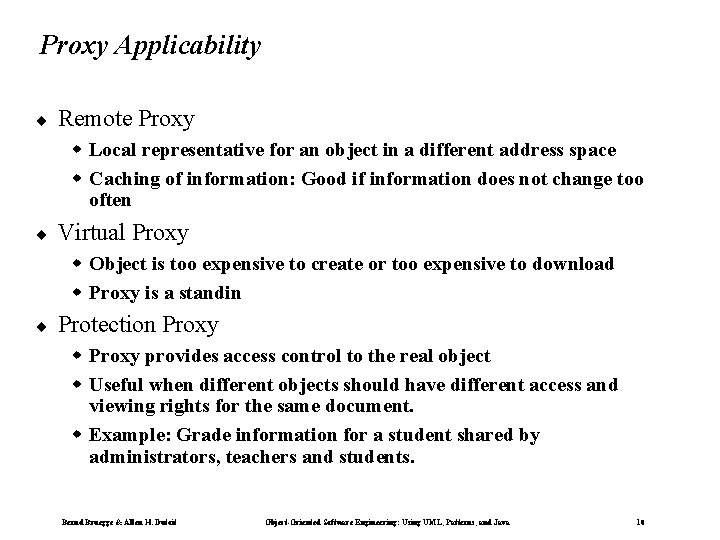 Proxy Applicability ¨ Remote Proxy w Local representative for an object in a different