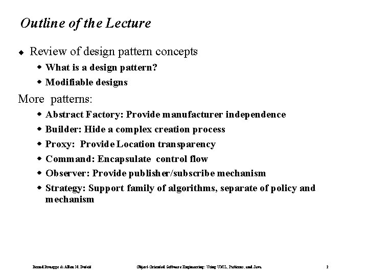 Outline of the Lecture ¨ Review of design pattern concepts w What is a