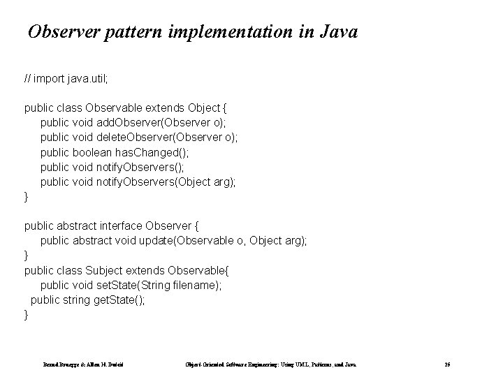 Observer pattern implementation in Java // import java. util; public class Observable extends Object