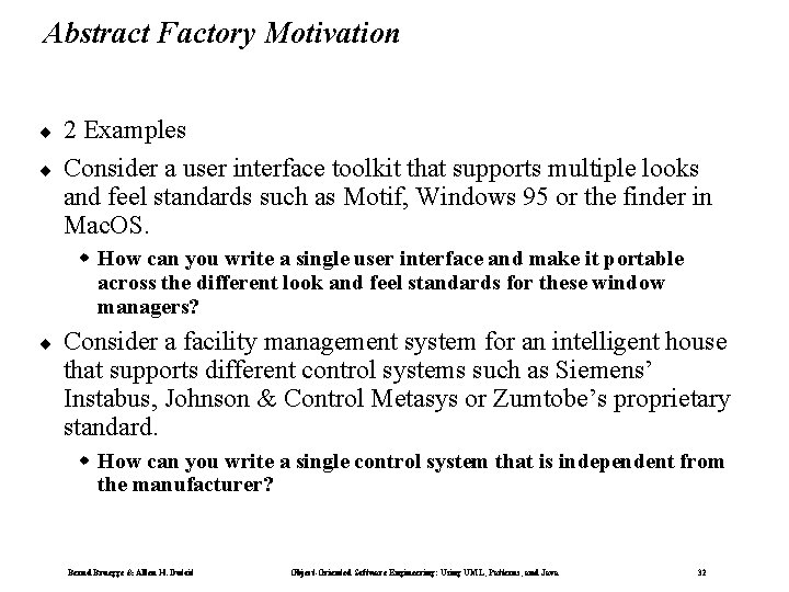 Abstract Factory Motivation ¨ ¨ 2 Examples Consider a user interface toolkit that supports