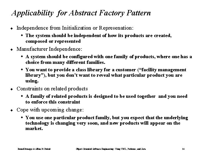 Applicability for Abstract Factory Pattern ¨ Independence from Initialization or Represenation: w The system
