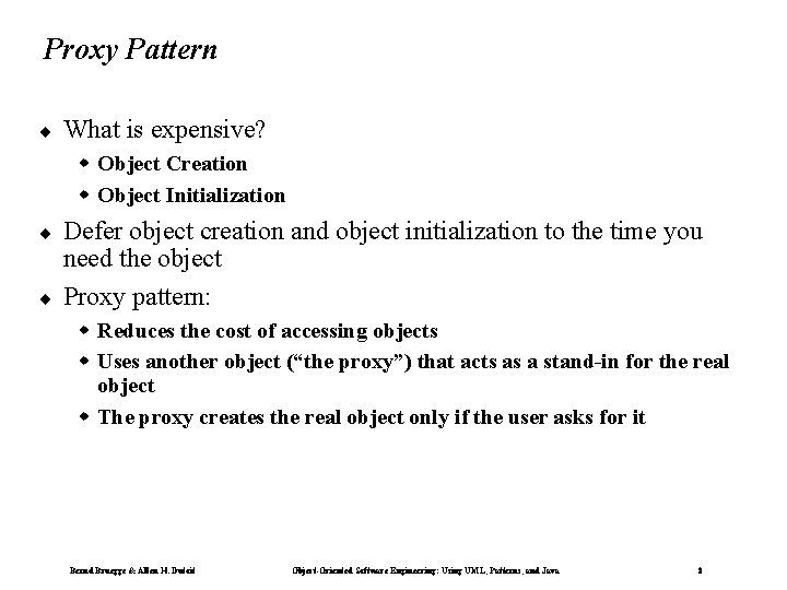 Proxy Pattern ¨ What is expensive? w Object Creation w Object Initialization ¨ ¨