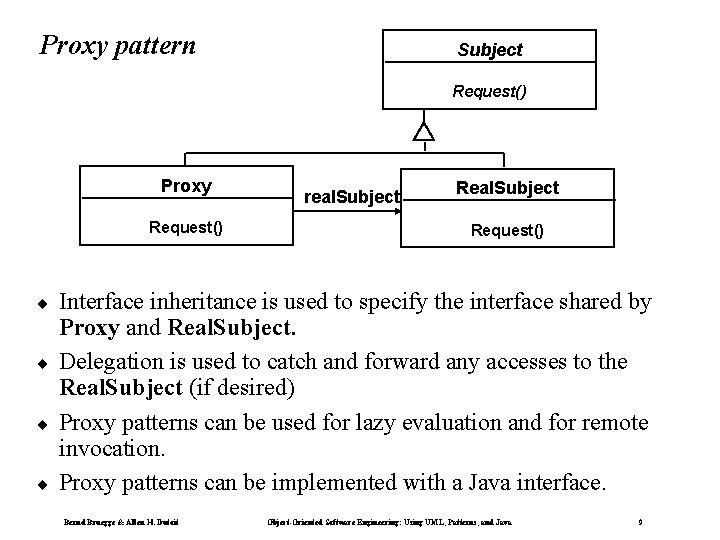 Proxy pattern Subject Request() Proxy Request() ¨ ¨ real. Subject Request() Interface inheritance is