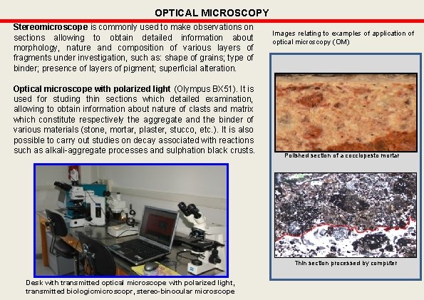 OPTICAL MICROSCOPY Stereomicroscope is commonly used to make observations on sections allowing to obtain